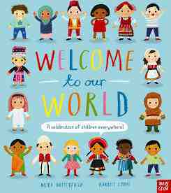 Welcome To Our World: A Celebration Of Children Everywhere!
