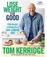Lose Weight For Good: Full-Flavour Cooking For A Low-Calorie Diet